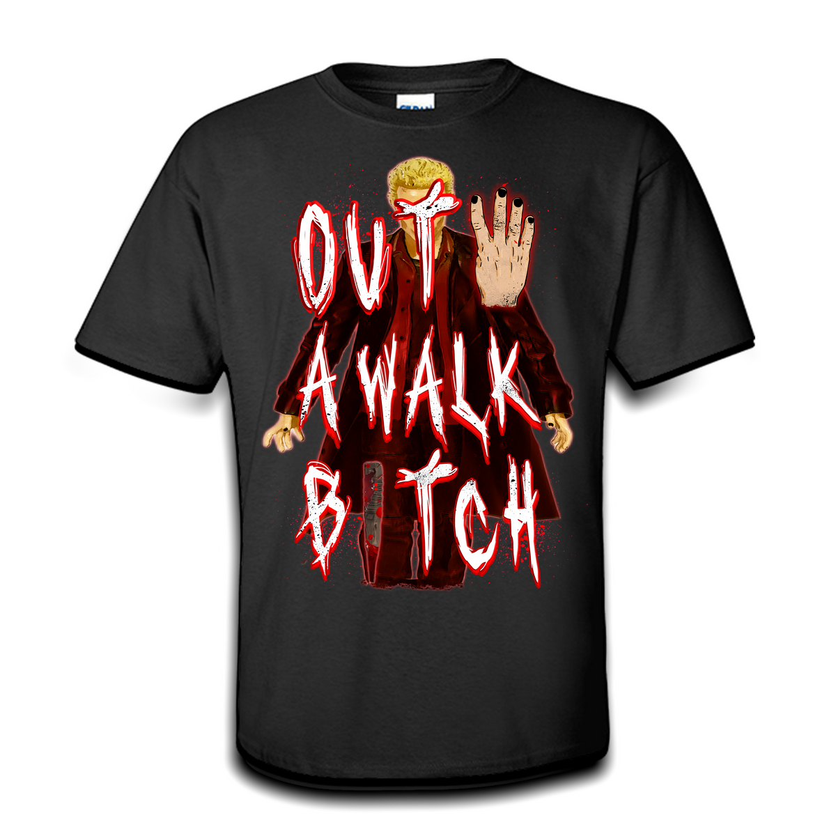 Out For A Walk B**** - BTVS - T-Shirt