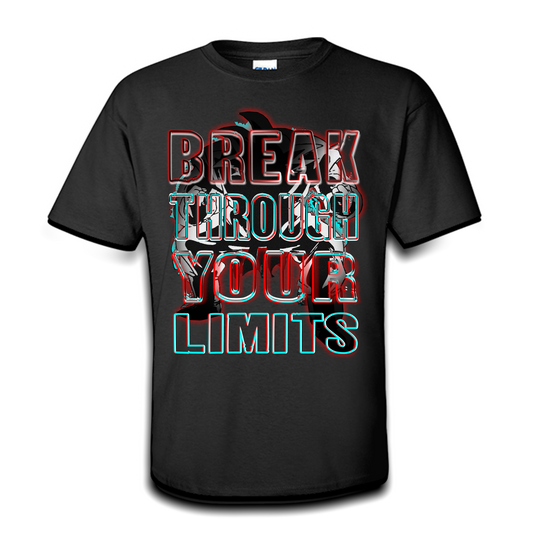 Break Through Your Limits - T-Shirt