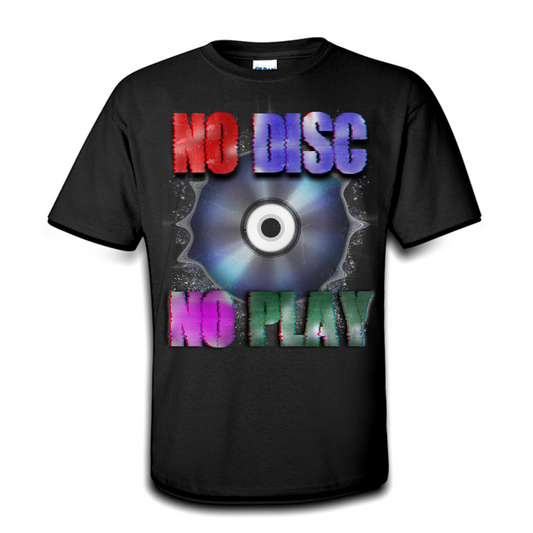 No Disc x No Play - T-Shirt