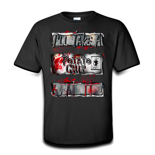 I'll Take A Potato Chip & Eat It! - T-Shirt